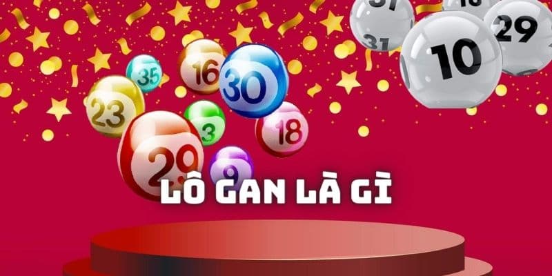 Lô khan là gì? Cách nhận biết và bắt lô khan cực chuẩn 2 lô khan là gì?